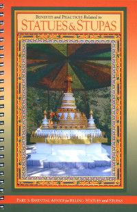 Statues and Stupas. Part 3. Essential Advice and practices for Filling Statues and Stupas. 