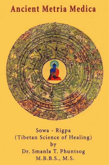 Ancient Matria Medica. Sowa-Rigpa (Tibetan Science of Healing)