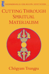 Cutting Through Spiritual Materialism