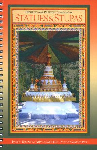 "Statues and Stupas. Part 3. Essential Advice and practices for Filling Statues and Stupas" 
